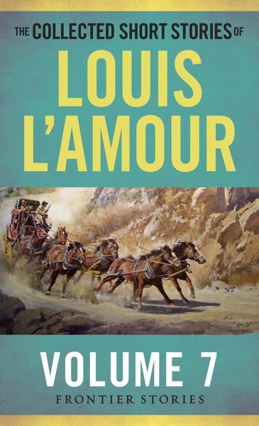 Produktbild: The Collected Short Stories of Louis L'Amour, Volume 7