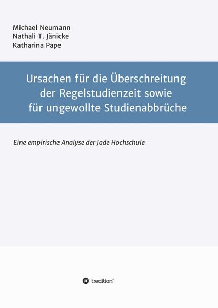 Produktbild: Ursachen f&uuml;r die &Uuml;berschreitung der Regelstudienzeit sowie f&uuml;r ungewollte Studienabbr&uuml;che
