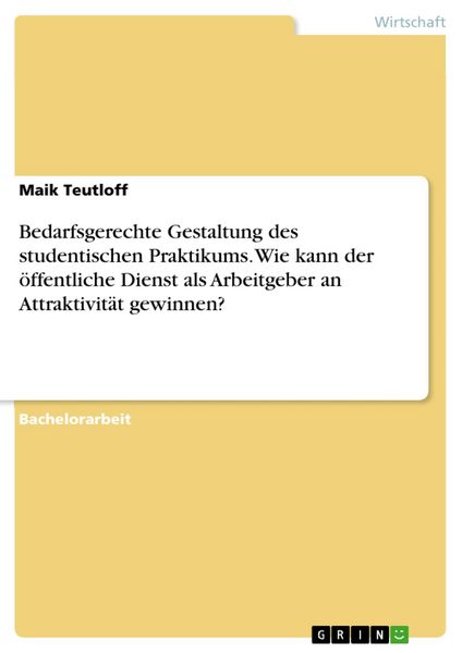 Produktbild: Bedarfsgerechte Gestaltung des studentischen Praktikums. Wie kann der &ouml;ffentliche Dienst als Arbeitgeber an Attraktivit&auml;t gewinnen?
