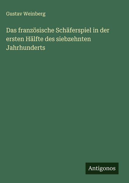 Produktbild: Das franz&ouml;sische Sch&auml;ferspiel in der ersten H&auml;lfte des siebzehnten Jahrhunderts