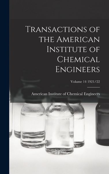 Produktbild: Transactions of the American Institute of Chemical Engineers; Volume 14 1921/22