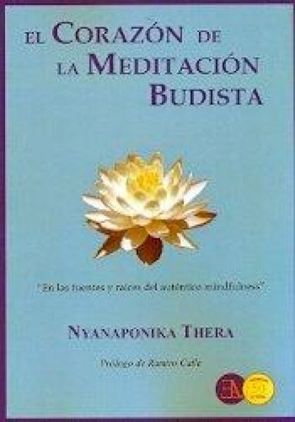 Produktbild: El coraz&oacute;n de la meditaci&oacute;n budista : ?en las fuentes y ra&iacute;ces del aut&eacute;ntico mindfulness?