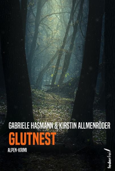 Glutnest, Taschenbuch von Gabriele Hasmann,Kirstin Allmenröder, Verlag Federfrei, 978-3-99074-184-9