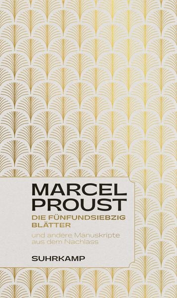 Die fünfundsiebzig Blätter, Gebundene Ausgabe von Marcel Proust, Suhrkamp, 9783518430897