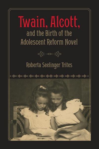 Produktbild: Twain, Alcott, and the Birth of the Adolescent Reform Novel
