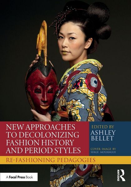 Produktbild: New Approaches to Decolonizing Fashion History and Period Styles