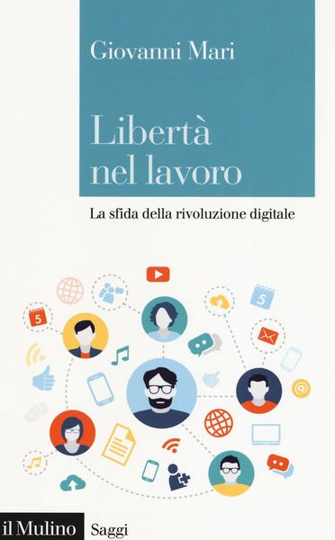 Produktbild: Libert&agrave; nel lavoro. La sfida della rivoluzione digitale