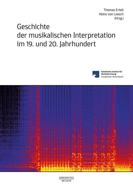 Produktbild: Geschichte der musikalischen Interpretation im 19. und 20. Jahrhundert