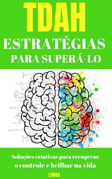 Produktbild: Estrat&eacute;gias de TDAH para super&aacute;-lo - Solu&ccedil;&otilde;es criativas para recuperar o controle e brilhar na vida