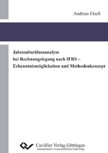 Produktbild: Jahresabschlussanalyse bei Rechnungslegung nach IFRS - Erkenntnism&ouml;glichkeiten und Methodenkonzept