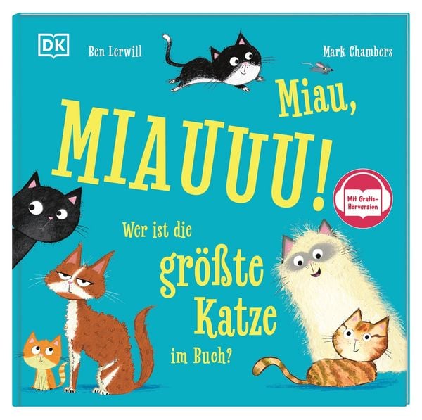 Miau, MIAUUU! Wer ist die größte Katze im Buch?, Gebundene Ausgabe von Ben Lerwill, DK Verlag Dorling Kindersley, 9783831054213