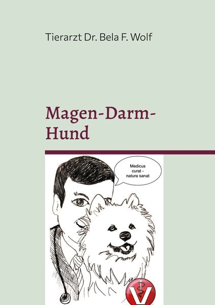 Magen-Darm-Hund, Taschenbuch von Bela Ferenz Wolf, BoD – Books on Demand, 9783769320398