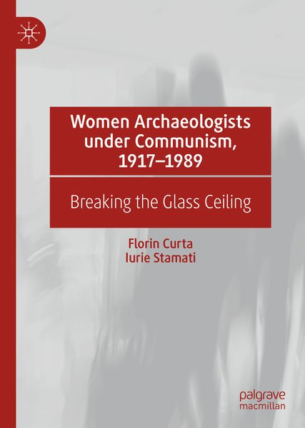 Produktbild: Women Archaeologists under Communism, 1917-1989
