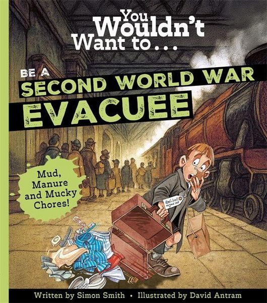 Produktbild: You Wouldnt Want To Be A Ww2 Evacuee
