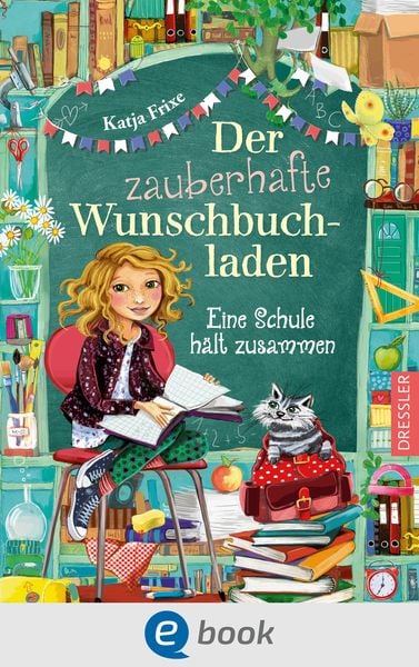 Produktbild: Der zauberhafte Wunschbuchladen 6. Eine Schule h&auml;lt zusammen