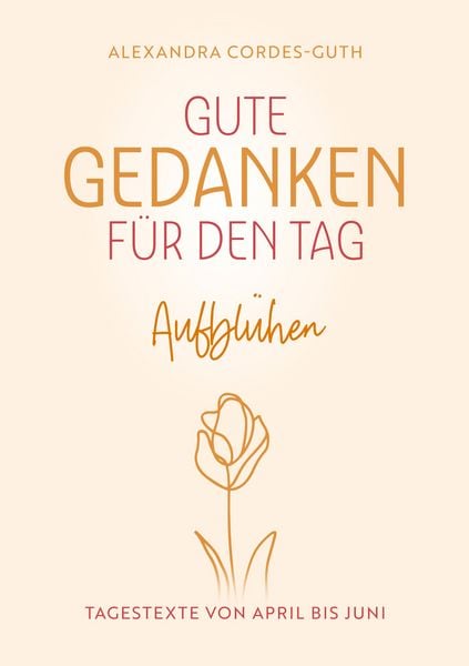 Produktbild: Gute Gedanken f&uuml;r den Tag - Aufbl&uuml;hen