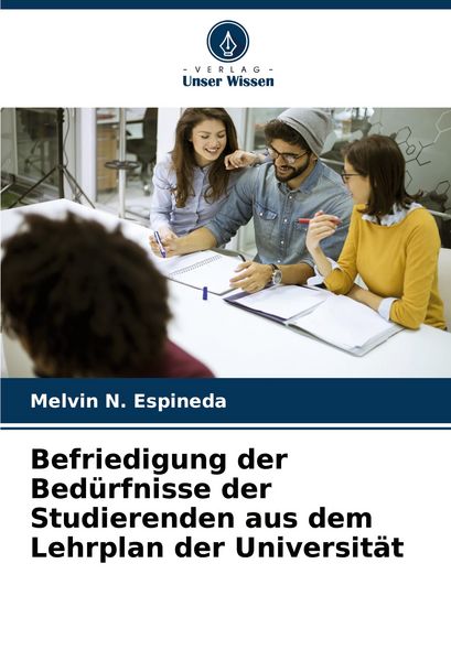 Befriedigung der Bedürfnisse der Studierenden aus dem Lehrplan der Universität, Taschenbuch von Melvin N. Espineda, Verlag Unser Wissen, 9786207975471