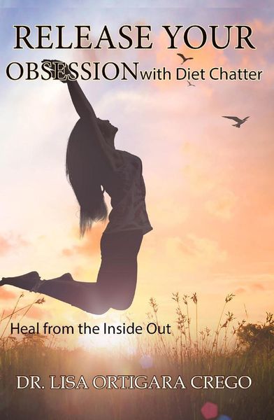 Produktbild: Release Your Obsession with Diet Chatter: Heal From the Inside Out: (Release Your Obsession Series, #2)