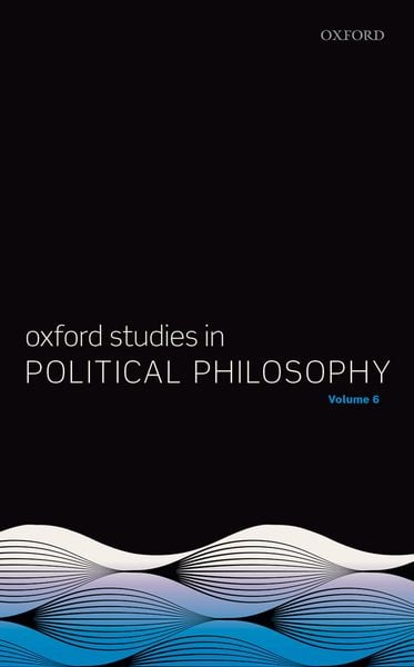 Produktbild: Oxford Studies in Political Philosophy Volume 6