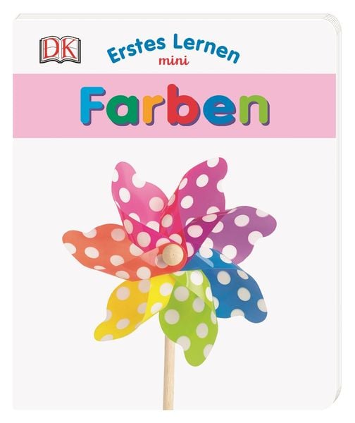 Erstes Lernen mini. Farben, Gebundene Ausgabe von DK Erstes Lernen, DK Verlag Dorling Kindersley, 9783831039517