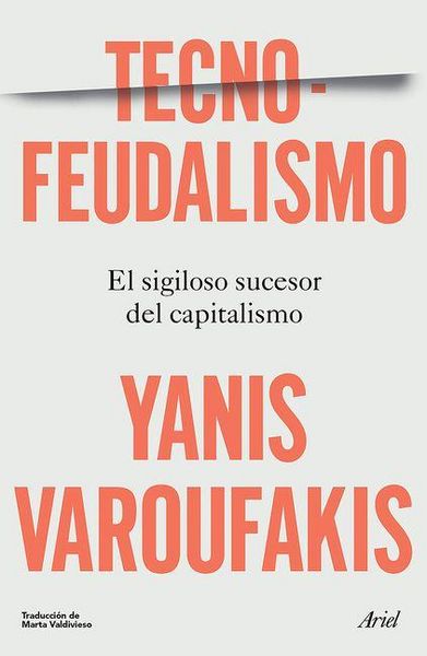 Produktbild: Tecnofeudalismo: El Sigiloso Sucesor del Capitalismo / Technofeudalism: What Killed Capitalism