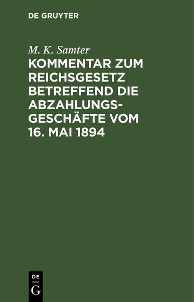Produktbild: Kommentar zum Reichsgesetz betreffend die Abzahlungsgesch&auml;fte vom 16. Mai 1894