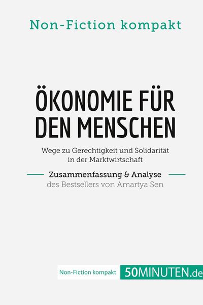 Ökonomie für den Menschen. Zusammenfassung & Analyse des Bestsellers von Amartya Sen, Taschenbuch von 50Minuten. de, 50Minuten.de, 9782808022651
