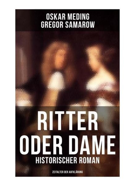 Produktbild: Ritter oder Dame (Historischer Roman - Zeitalter der Aufkl&auml;rung)