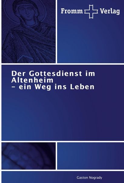 Produktbild: Der Gottesdienst im Altenheim - ein Weg ins Leben