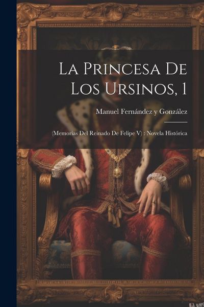 Produktbild: La Princesa De Los Ursinos, 1
