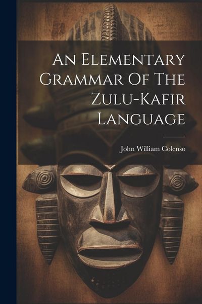 Produktbild: An Elementary Grammar Of The Zulu-kafir Language