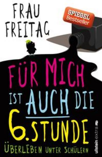 Für mich ist auch die 6. Stunde, Taschenbuch von Frau Freitag, Ullstein Paperback