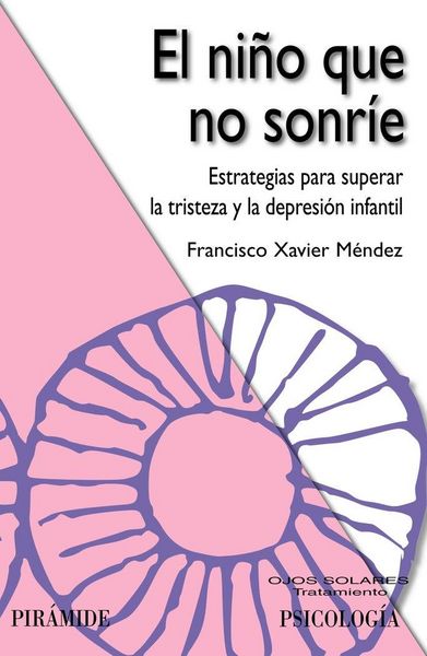 Produktbild: El ni&ntilde;o que no sonr&iacute;e: estrategias para superar la tristeza y la depresi&oacute;n infantil