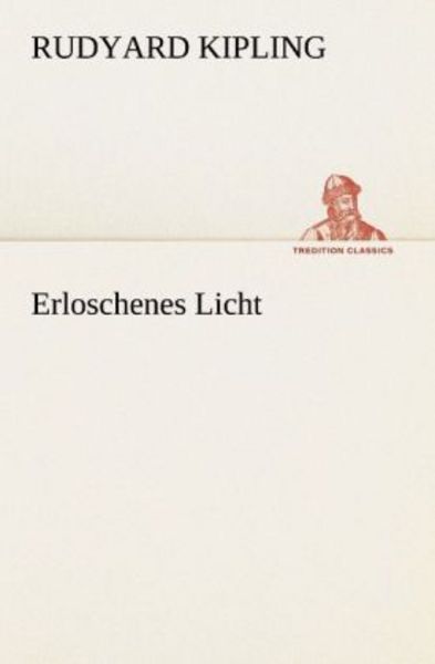 Erloschenes Licht, Taschenbuch von Rudyard Kipling, Tredition, 9783847237884