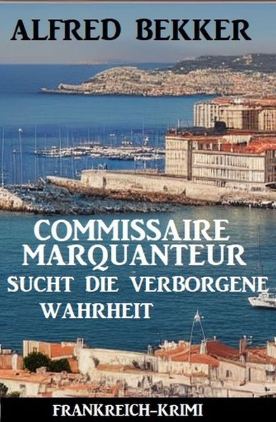 Produktbild: Commissaire Marquanteur sucht die verborgene Wahrheit: Frankreich Krimi