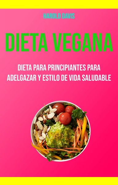 Produktbild: Dieta Vegana: Dieta Para Principiantes Para Adelgazar Y Estilo De Vida Saludable