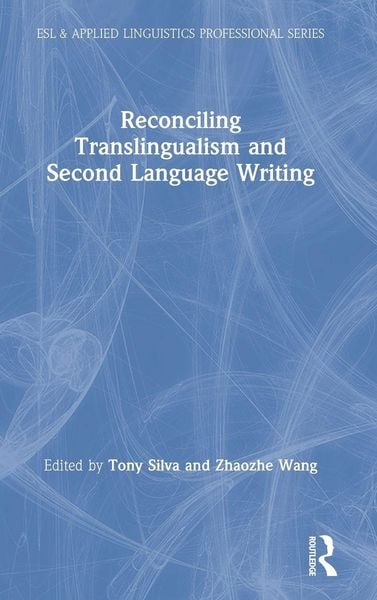 Produktbild: Reconciling Translingualism and Second Language Writing