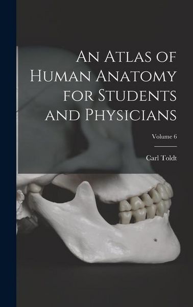 Produktbild: An Atlas of Human Anatomy for Students and Physicians; Volume 6