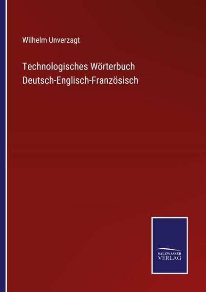 Technologisches Wörterbuch Deutsch-Englisch-Französisch