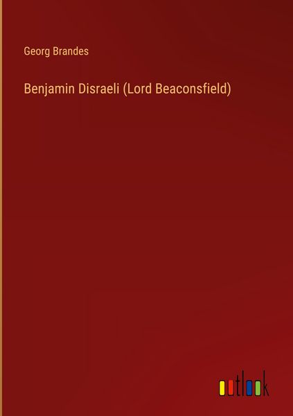 Produktbild: Benjamin Disraeli (Lord Beaconsfield)