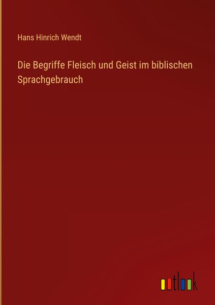 Produktbild: Die Begriffe Fleisch und Geist im biblischen Sprachgebrauch