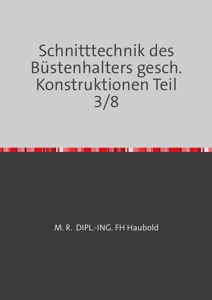Produktbild: Teil 1 - 8 / Schnitttechnik des B&uuml;stenhalters gesch. Konstruktionen Teil 3/8