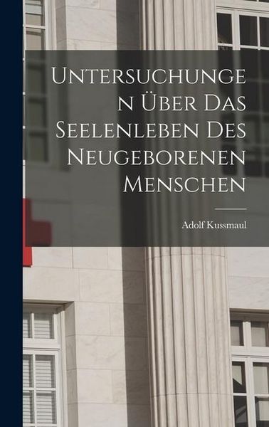 Produktbild: Untersuchungen &Uuml;ber das Seelenleben des Neugeborenen Menschen
