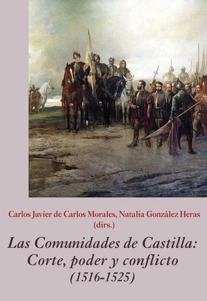 Produktbild: Las comunidades de Castilla : corte, poder y conflicto, 1516-1525
