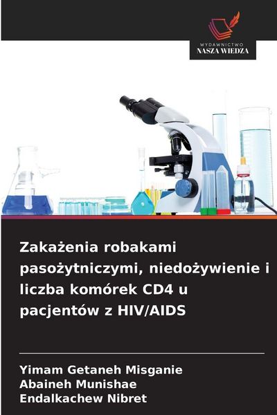 Produktbild: Zaka&iquest;enia robakami paso&iquest;ytniczymi, niedo&iquest;ywienie i liczba kom&oacute;rek CD4 u pacjent&oacute;w z HIV/AIDS