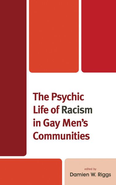 Produktbild: The Psychic Life of Racism in Gay Men's Communities