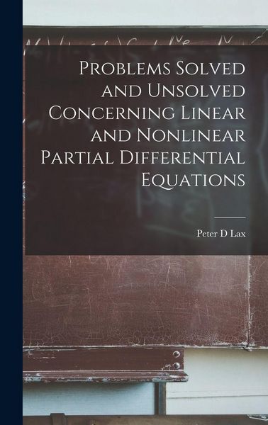 Produktbild: Problems Solved and Unsolved Concerning Linear and Nonlinear Partial Differential Equations