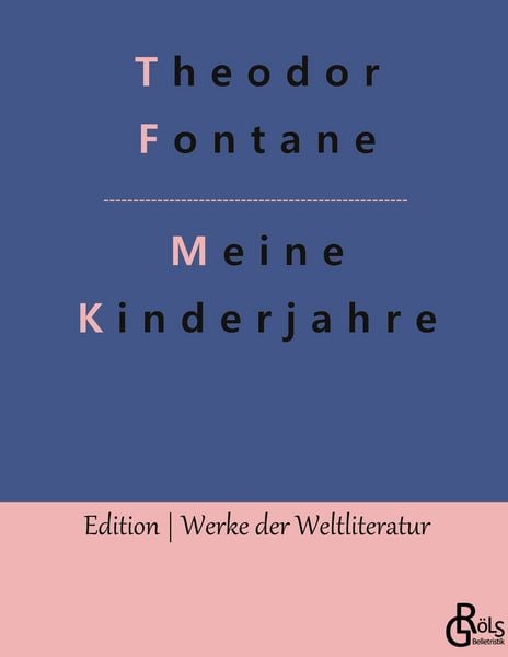 Meine Kinderjahre, Gebundene Ausgabe von Theodor Fontane, Gröls Verlag, 978-3-96637-196-4
