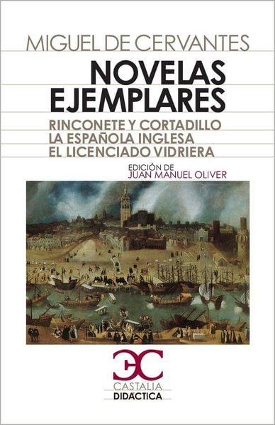 Produktbild: Novelas ejemplares : Rinconete y Cortadillo ; La espa&ntilde;ola inglesa ; El licenciado Vidriera