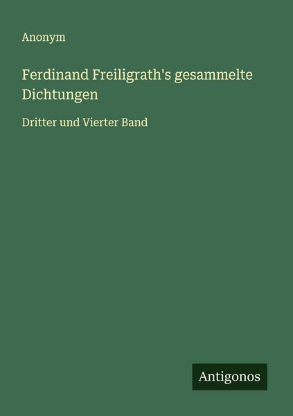 Produktbild: Ferdinand Freiligrath's gesammelte Dichtungen